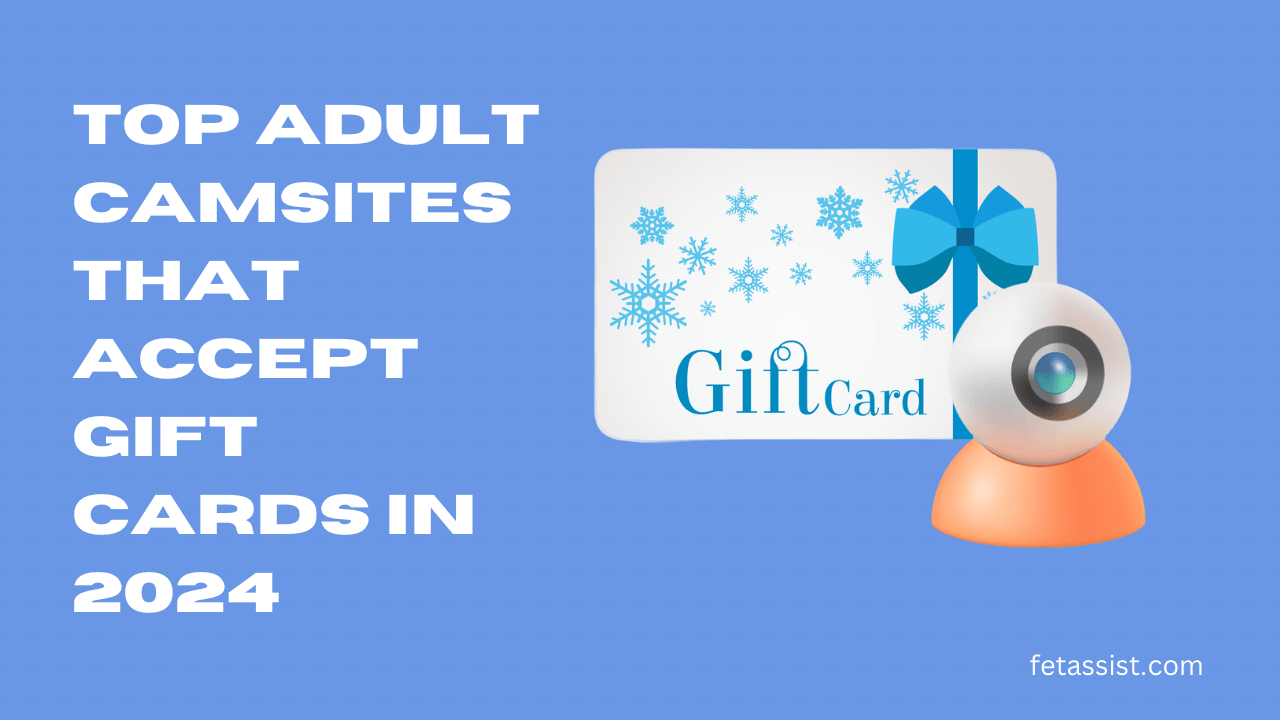 Top adult camsites that accept gift cards in 2024