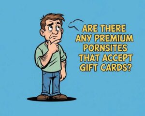 Read more about the article Are there any porn websites that accept gift cards?